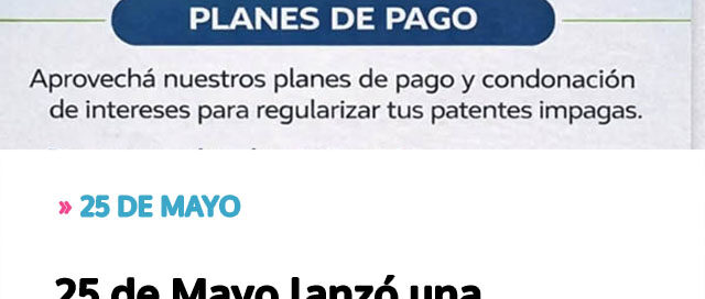 25 de Mayo lanzó una moratoria para regularizar patentes con quita de intereses
