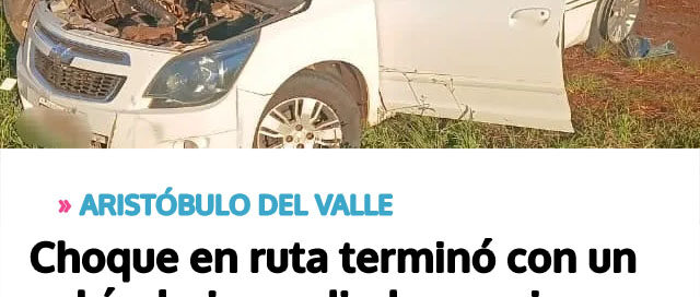 ARISTÓBULO DEL VALLE: Choque en ruta terminó con un vehículo incendiado y varios heridos