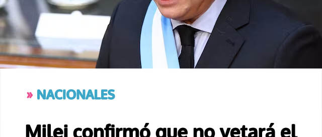 Milei confirmó que no vetará el Presupuesto 2026