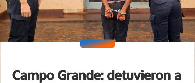 Campo Grande: detuvieron a una mujer por desobedecer una orden judicial y causar daños en la casa de su expareja